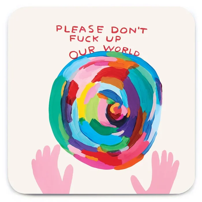 David Shrigley Coaster – Don’t Fuck Up World