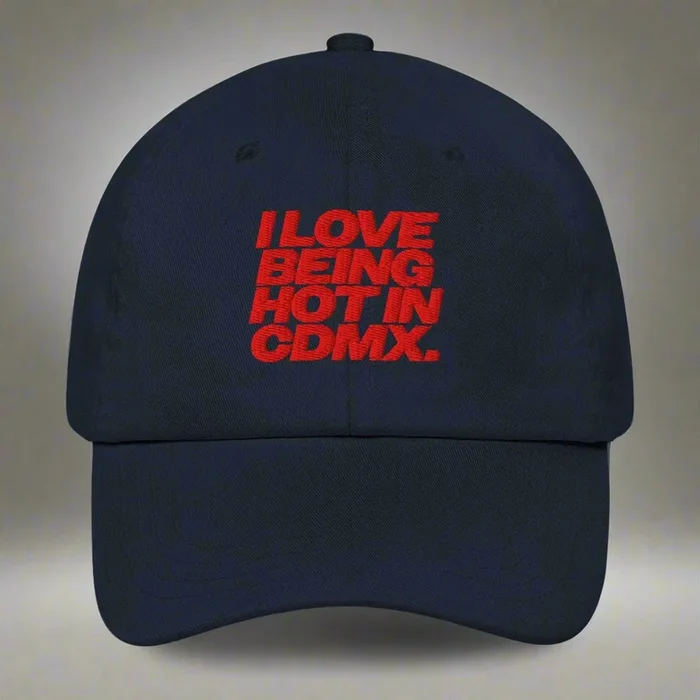 I Love Being Live in Cdmx Dad Hat by YES HOMO in Navy