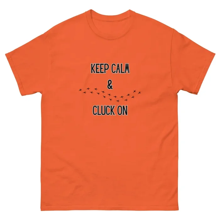 Keep Calm & Cluck On Unisex Classic Tee