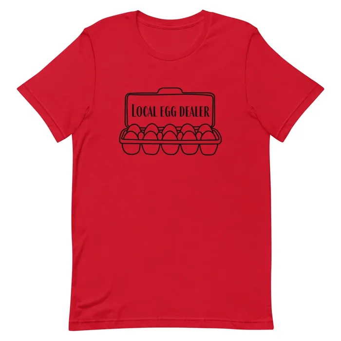 Local Egg Dealer Unisex T-Shirt