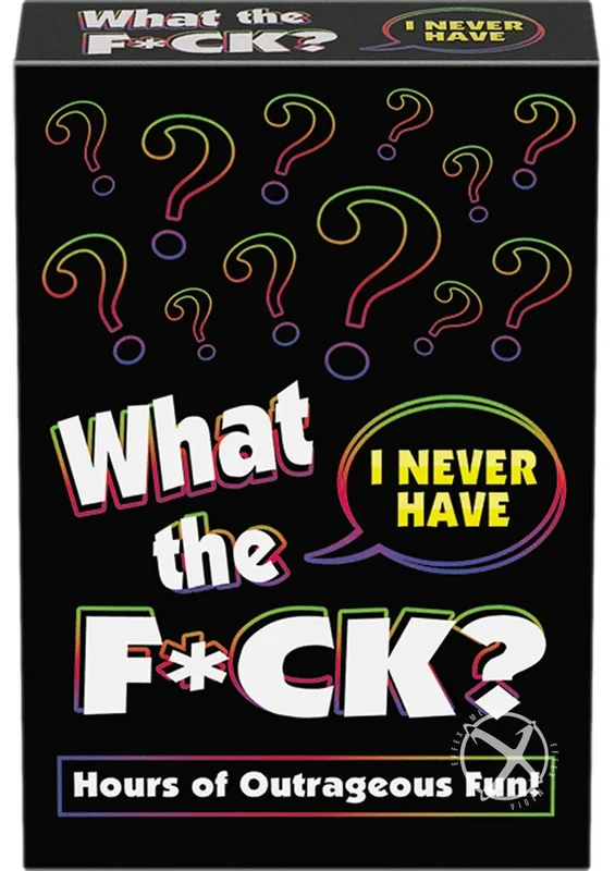 What The F*ck – I Ne’Er Get Drinking Game